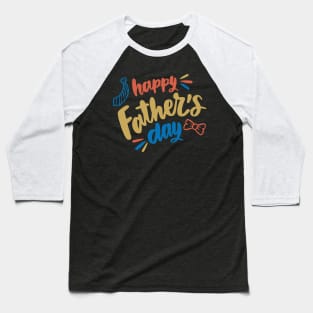 Happy Fathers Day T-Shirt Baseball T-Shirt
